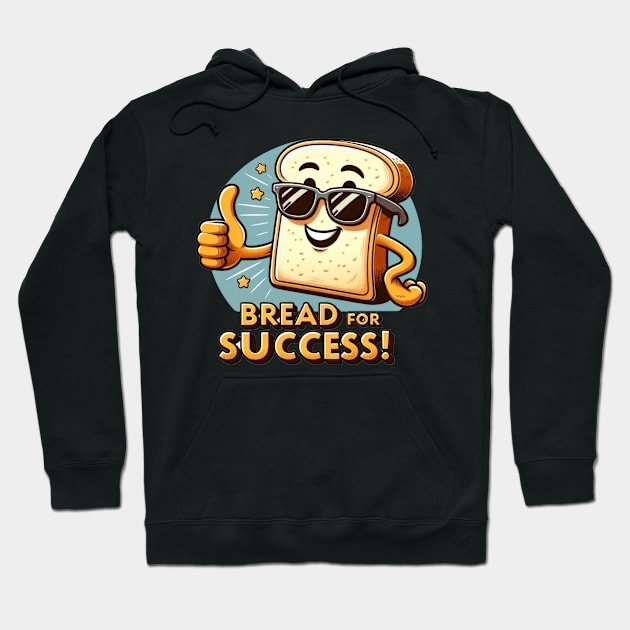 Bread For Success Hoodie by TooplesArt